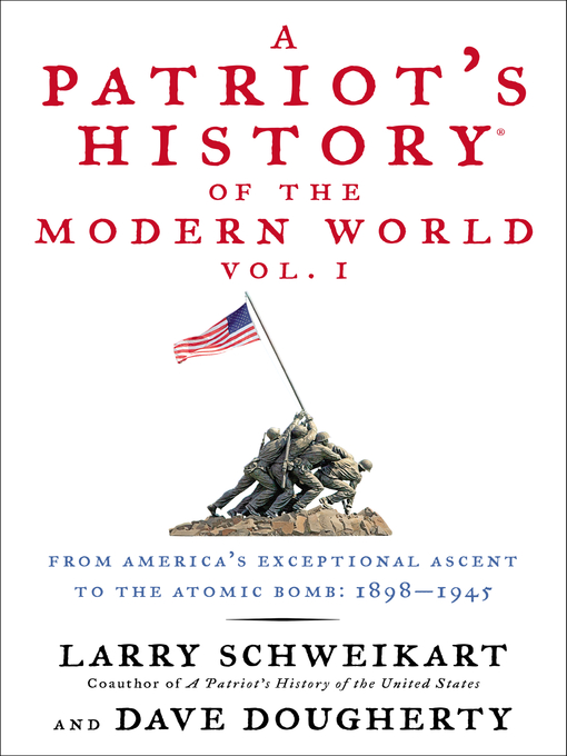 Title details for A Patriot's History of the Modern World by Larry Schweikart - Available